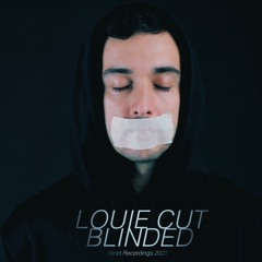 Louie Cut - Blinded