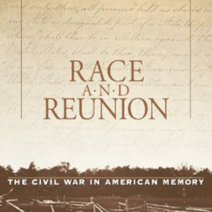 [Download] PDF 📦 Race and Reunion: The Civil War in American Memory by  David W. BLI