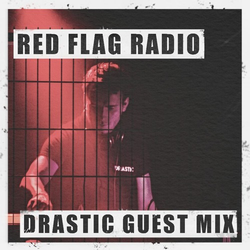 RED FLAG RADIO #6 ON TOXIC SICKNESS / DRASTIC GUEST MIX / APRIL / 2023