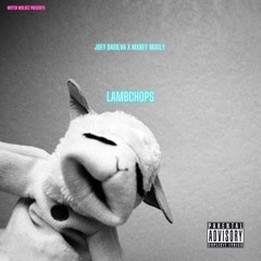 JOEY DaSILVA x MXNEY MOGLY - LAMB CHOPS (prod by KUJO)