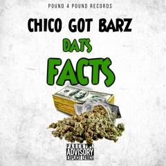 ChicoGotBarz- Dats Facts(prod. BMG AJAXXX)