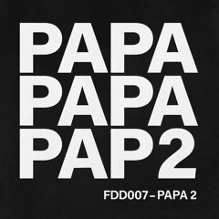 FDD007 – PAPA 2