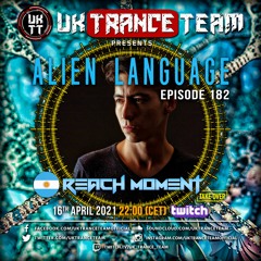 UkTranceTeam Pres. Alien Language 182 (Take Over By Reach Moment)