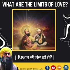 Bhai Sukha Singh - Short Clips - What Are The Limits Of Love
