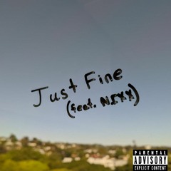 Just Fine (feat. NIXX)