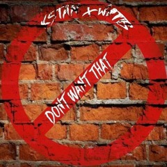 Dont Want That - KSTAN x WITTS