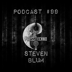 PRESSTECHNO CLASSIC PODCAST 99 - STEVEN BLUM