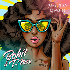 Bokit & T-max (feat. DJ Weezz & Riko)