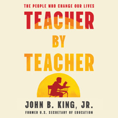 Teacher By Teacher By John B. King Jr., Read By Joshua Quinn and John B. King Jr. (Audiobook Excerpt)