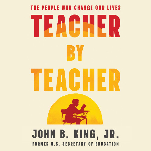 Teacher By Teacher By John B. King Jr., Read By Joshua Quinn and John B. King Jr. (Audiobook Excerpt)