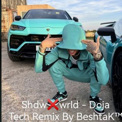 BeshtaK™ - shdw❌wrld▫️ d o j a_BeshtaK™ Tech Remix.m4a