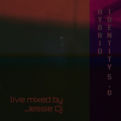 Jessie Dj - live dj-set HYBRID IDENTITY 5.0