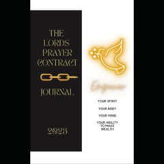 [Read] PDF 📖 THE LORD'S PRAYER CONTRACT JOURNAL: EMPOWER YOUR SPIRIT, BODY, MENTAL H