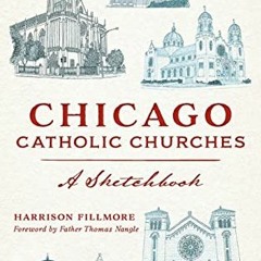 [Get] [EPUB KINDLE PDF EBOOK] Chicago Catholic Churches: A Sketchbook (Landmarks) by  Harrison Fillm