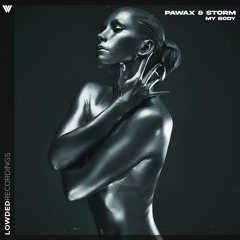 Pawax & Storm - My Body