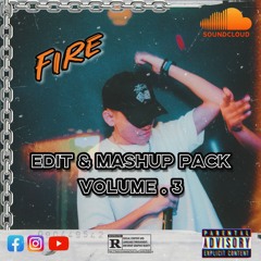 Fire Edit & Mashup Pack Vol .3