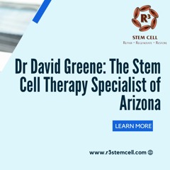 Arizona's Stem Cell Therapy Specialist, Dr. David Greene