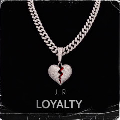 JR - Loyalty