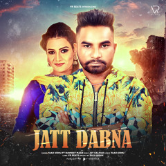 Jatt Dabna (feat. Navneet Maan)