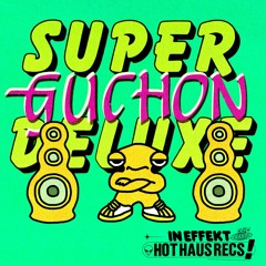 Guchon - Super Deluxe
