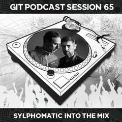 GIT Podcast Session 65 # Sylphomatic Into The Mix