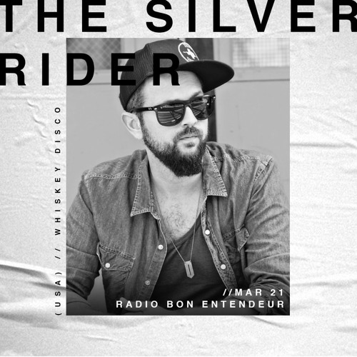 Bon Entendeur Radio invite : The Silver Rider (Exclusive Mix #24)