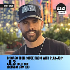Chicago Tech House Radio with Play-Joh: JL3 Guest Mix
