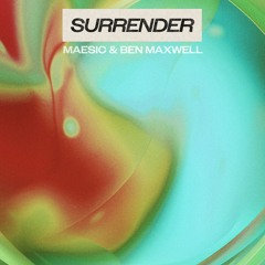 Maesic & Ben Maxwell - Surrender
