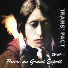 CHAP 1  |  Prière Au Grand Esprit