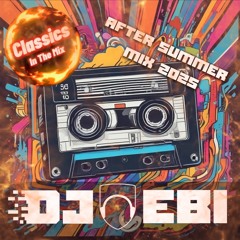 Classics In The Mix - After Summer 2025 Edition