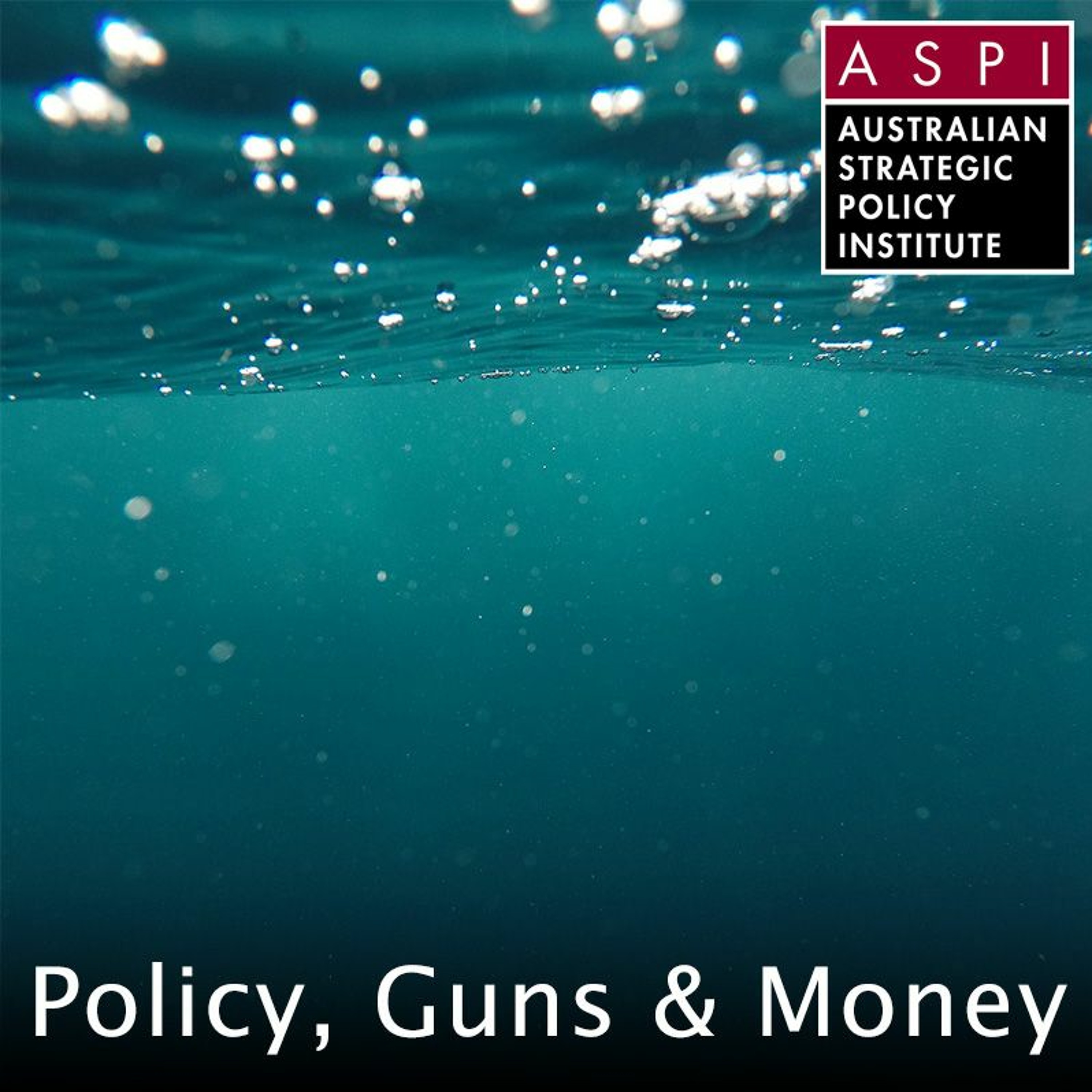 ASPI Podcast: Policy, Guns & Money