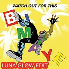 Major Lazer - Watch Out For This (Bumaye) (LUNA GLØW EDIT)