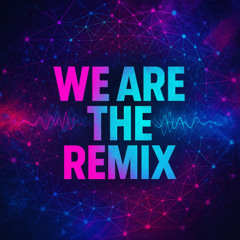 We are the remix [free download]