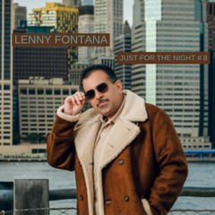 Just For The Night #8 - Lenny Fontana