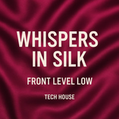 Whispers in Silk - Front Level Low