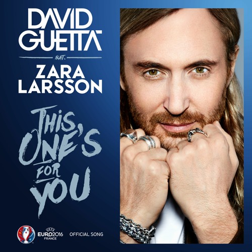 Listen to David Guetta - This One's for You (feat. Zara Larsson) [Official  Song UEFA EURO 2016] by David Guetta in Mp3 playlist online for free on  SoundCloud
