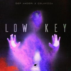 Low Key - Dep Anderi, Colavizza