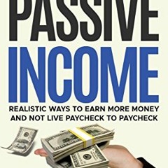 Access KINDLE PDF EBOOK EPUB Write that resignation letter and travel abroad with - Passive Income: