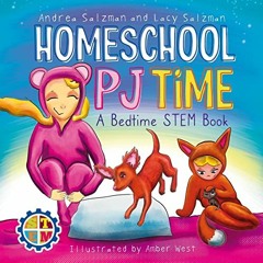 [VIEW] EBOOK EPUB KINDLE PDF Homeschool PJ Time: A Bedtime STEM Book by  Andrea Salzman,Lacy Salzman