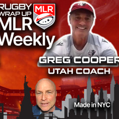 MLR Weekly: Major League Rugby Predictions, Utah Coach Greg Cooper, Opinions, Wendy Young re WER Cup
