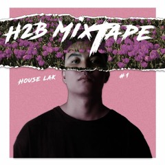 H2B - CÔ ẤY 10 ĐIỂM #1 | MIXTAPE HOUSE LAK