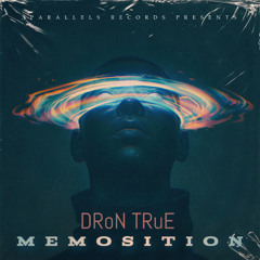 DRoN TRuE - Memosition [Iparallels Records]