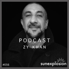 Sunexplosion Podcast #56 - Zy Khan (Melodic Techno, Progressive House DJ Mix)