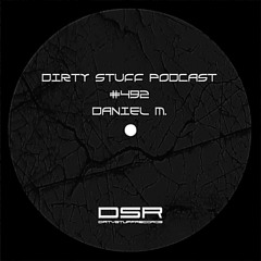 Dirty Stuff Podcast #492 | Daniel M. | 18.11.2025