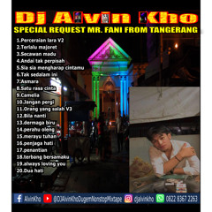 DJ ALVIN KHO™ - SPECIAL REQUEST MR. FANI FROM TANGERANG