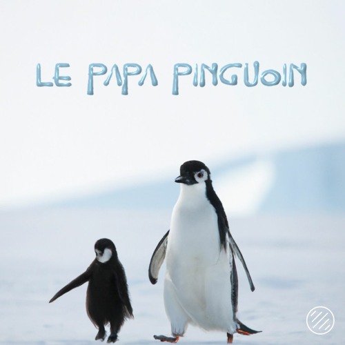 Stream Le Papa Pingouin Remix by Stanvo | Listen online for free on  SoundCloud