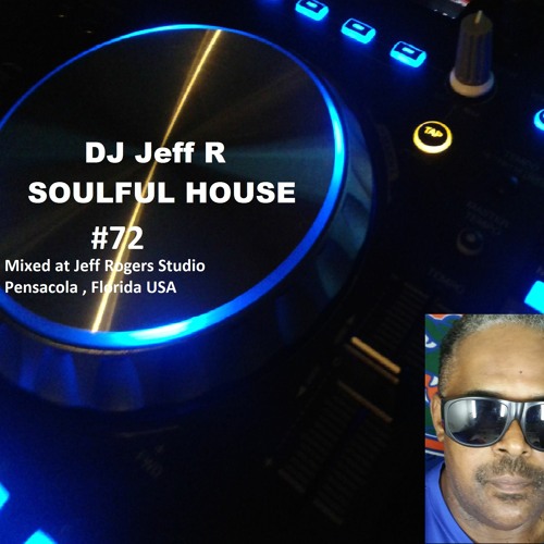 DJ Jeff R Soulful House # 72