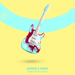 Howen x DeriX - Stay With You 🎸