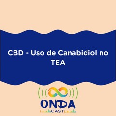 CBD - Uso de Canabidiol no TEA