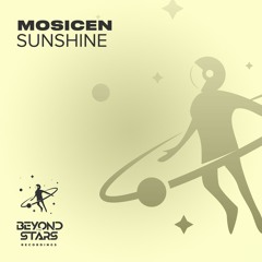 MOSICEN - Sunshine [Beyond The Stars Reborn]